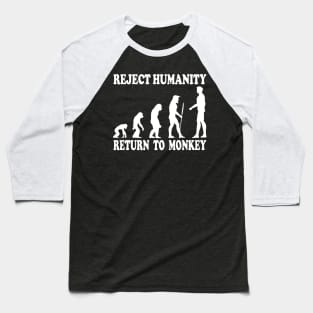 Reject Humanity, Return To Monkey Baseball T-Shirt